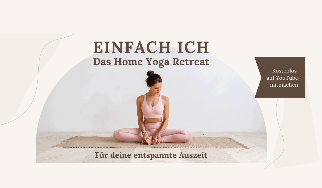 Dein Home Yoga Retreat: EINFACH ICH